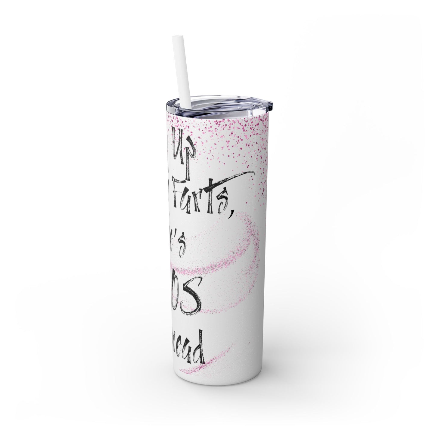 Sparkle Farts Skinny Tumbler