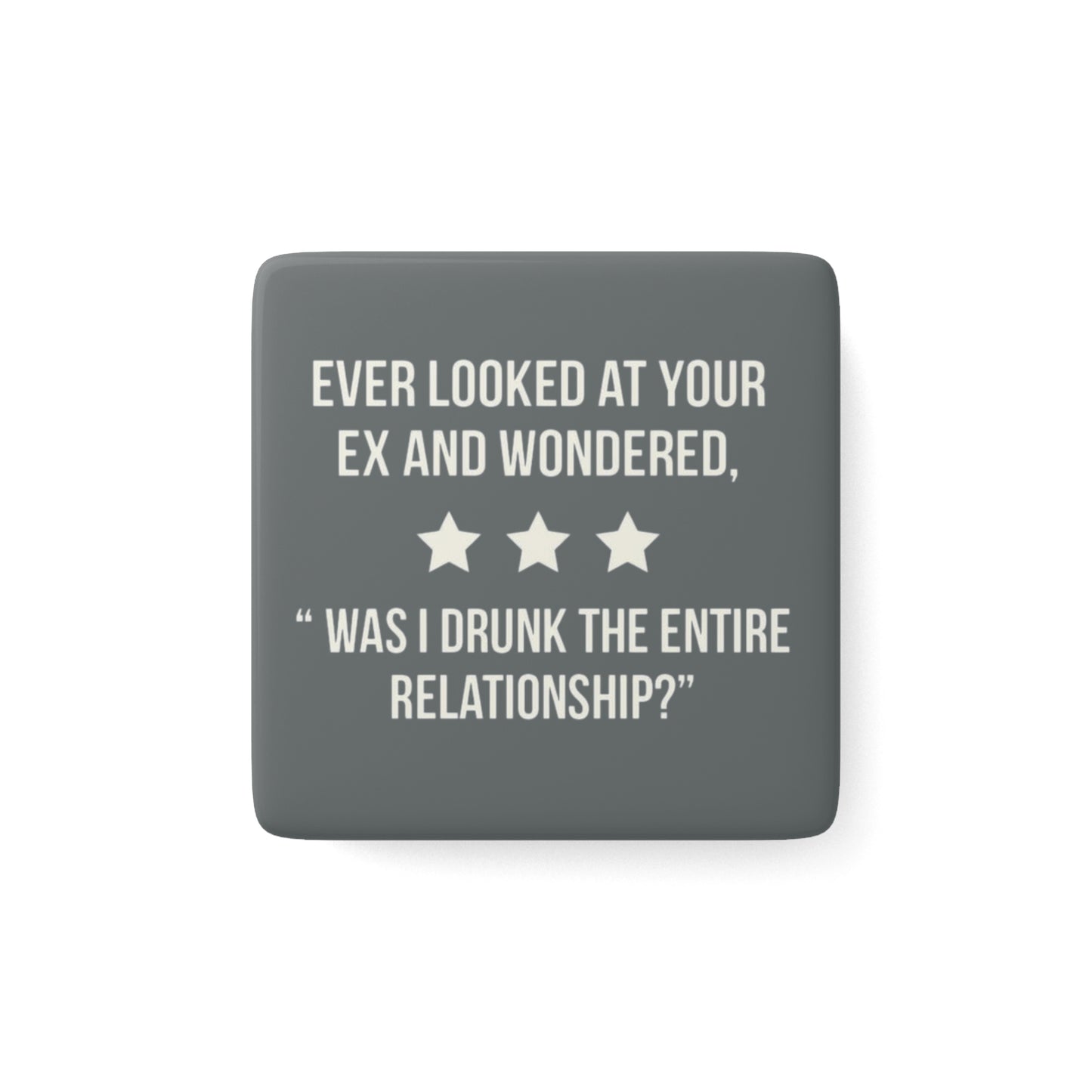 Funny Relationship Magnet, Quirky Home Decor, Gift for Exes or Friends, Humor Kitchen Accessory, Great for Parties