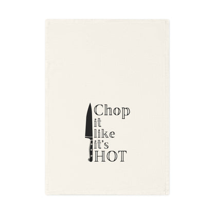 Chop It Like It's HOT - Cotton Tea Towel, Funny Kitchen Decor, Gift for Chefs, Home Cooking, Kitchen Essentials, Culinary Humor