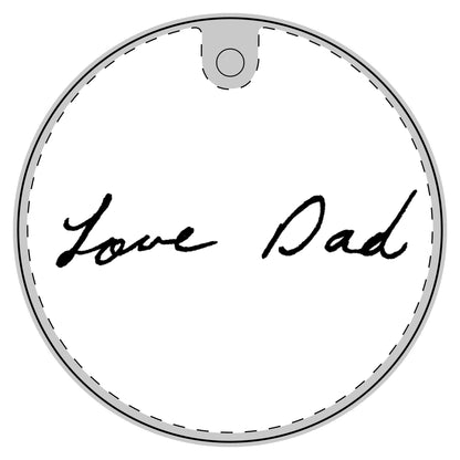 Ceramic Ornament - Handwritten Love Dad - Gift, Home Decor, Holiday Decoration, Gift, Keepsake