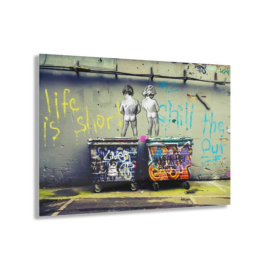 Banksy Life is Short - Urban Acrylic Print, Edgy Wall Art, Street Art Decor, Inspirational Home Decor, Gift for Art Lovers, Wall Decor