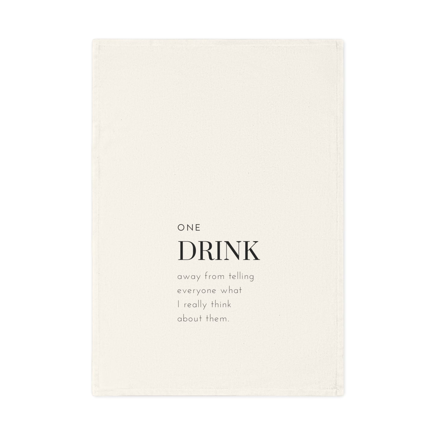 One Drink Away - Cheeky Cotton Tea Towel - Funny Kitchen Decor, Gift for Homebodies, Kitchen Art, Hostess Gift, Humorous Kitchen Essentials