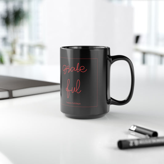 Grateful Black Mug, Cozy Coffee Cup for Holidays, Ideal Gift for Friends, Family, Office, Home Decor, Inspirational Drinkware