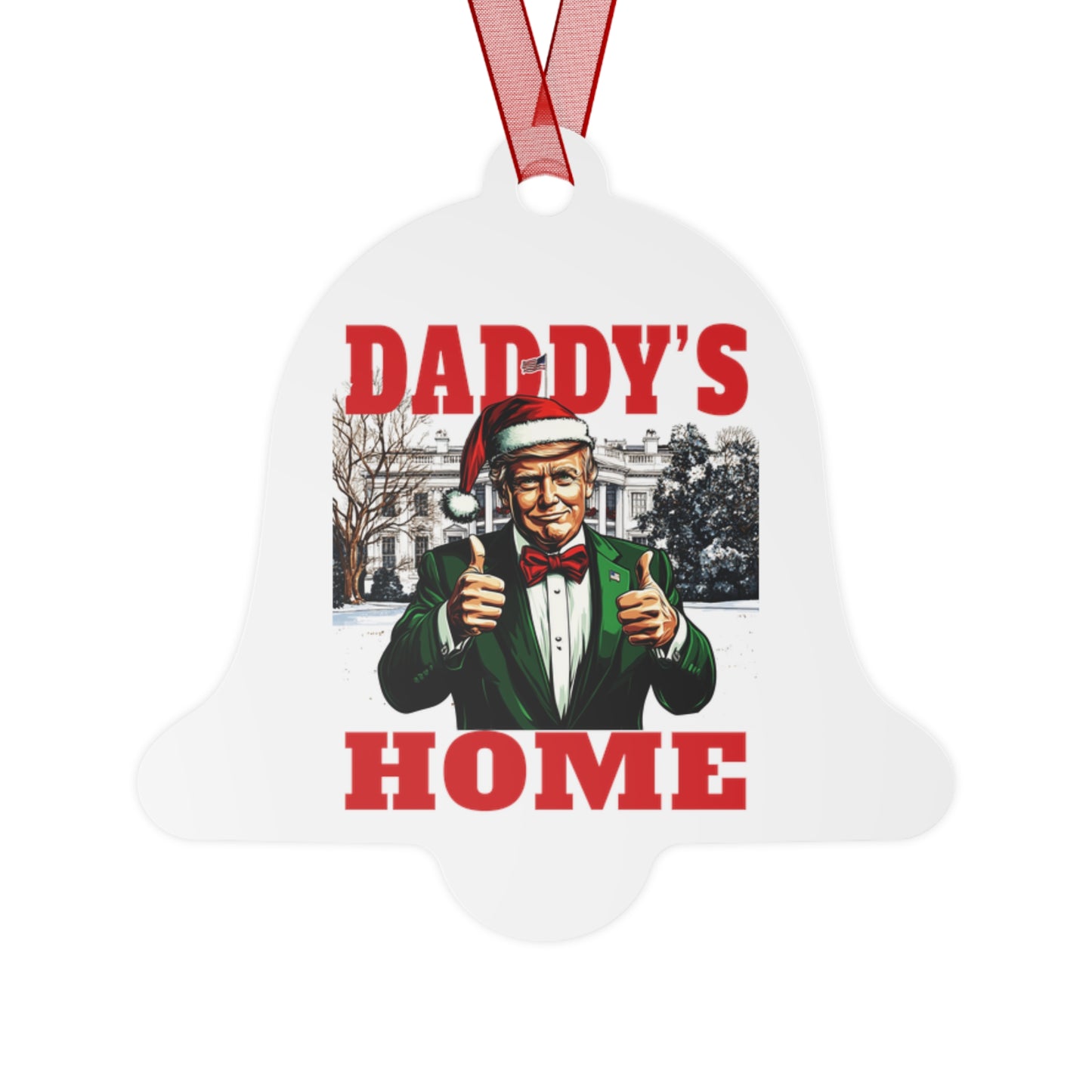 TRUMP - Daddy's Home -  Metal Ornaments - Fun Holiday Decorations! Perfect for Christmas, Funny Gifts for Him, Festive Home Decor