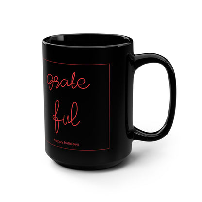 Grateful Black Mug, Cozy Coffee Cup for Holidays, Ideal Gift for Friends, Family, Office, Home Decor, Inspirational Drinkware