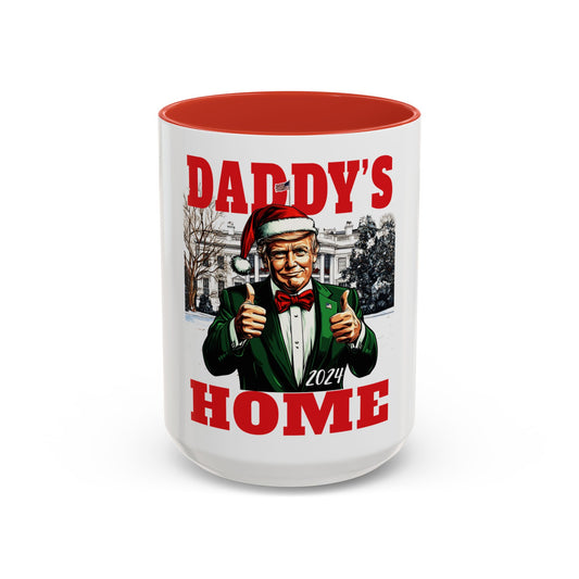 TRUMP - Daddy's Home - Funny Holiday Accent Coffee Mug - Daddy's Home 2024, Great Gift for Christmas, Humor Mug for Dad, Coffee Lovers