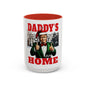 TRUMP - Daddy's Home - Funny Holiday Accent Coffee Mug - Daddy's Home 2024, Great Gift for Christmas, Humor Mug for Dad, Coffee Lovers