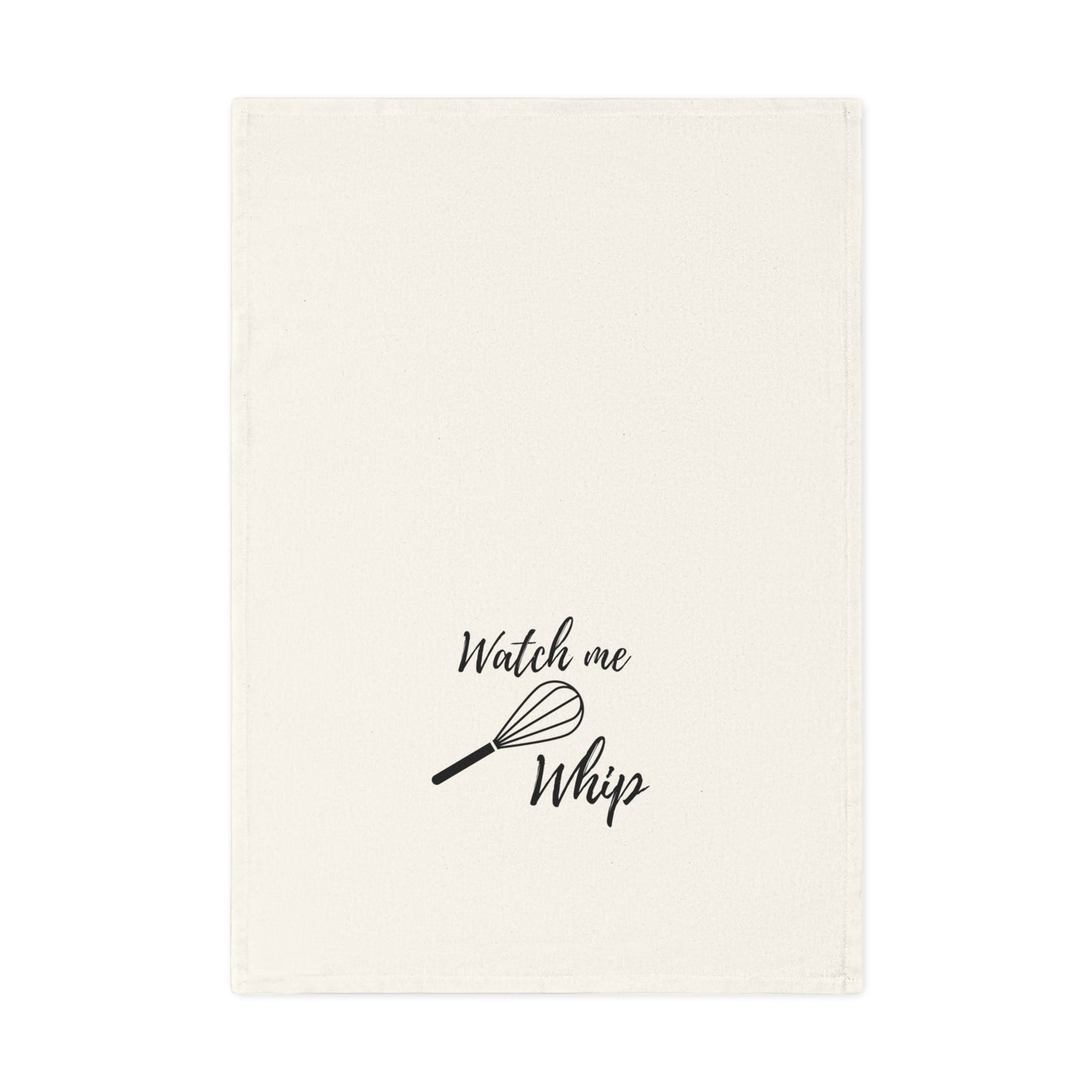 Watch Me Whip - Whimsical Cotton Tea Towel, Kitchen Décor, Perfect Gift for Chefs, Foodies, Home Cooks, Housewarming, Weddings