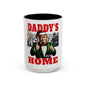 TRUMP - Daddy's Home - Funny Holiday Accent Coffee Mug - Daddy's Home 2024, Great Gift for Christmas, Humor Mug for Dad, Coffee Lovers