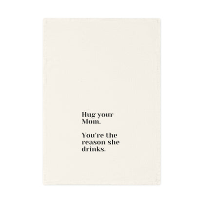 Hug Your MOM - Humorous Cotton Tea Towel - Perfect Gift for Mom, Funny Kitchen Decor, Mother's Day, Birthday, Housewarming