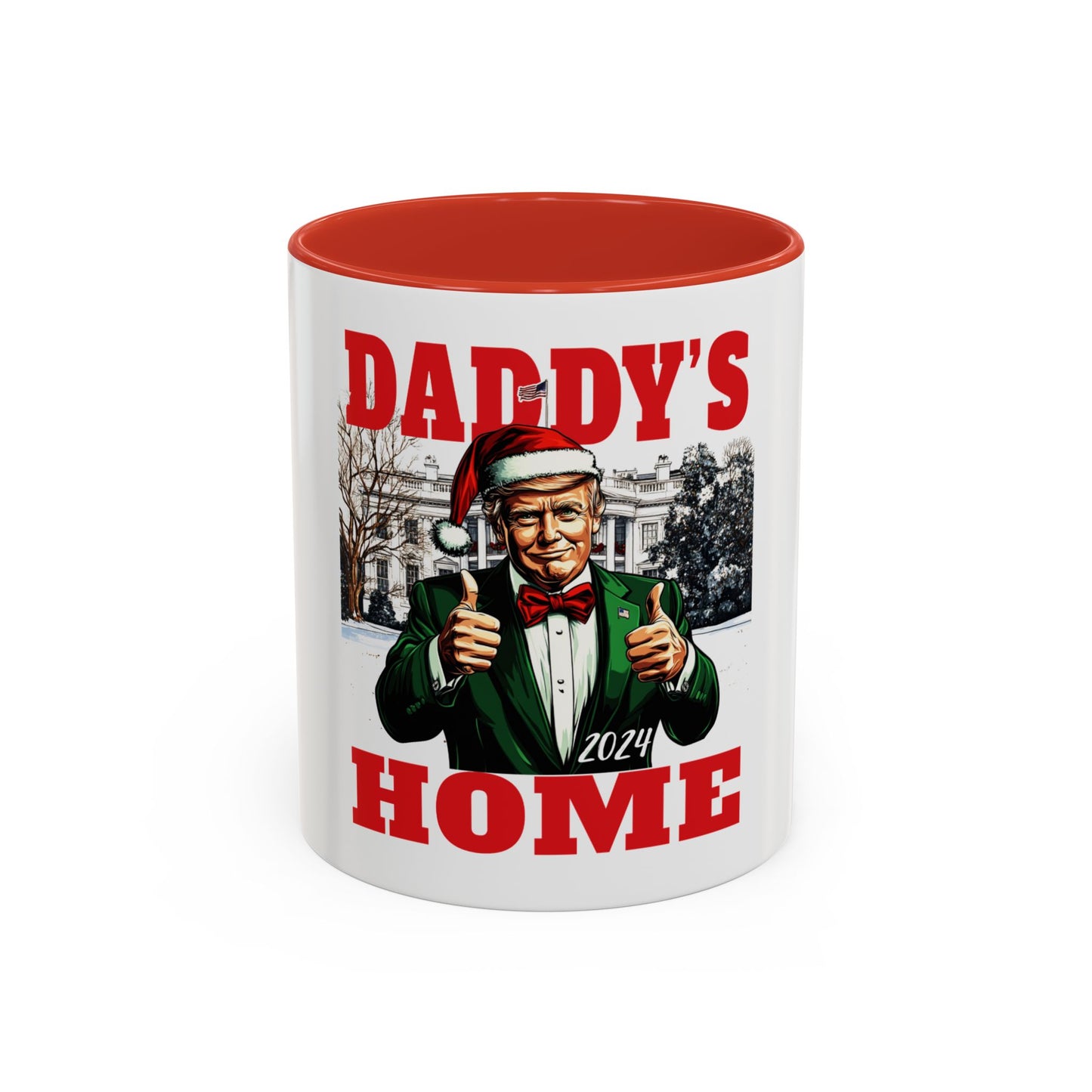 TRUMP - Daddy's Home - Funny Holiday Accent Coffee Mug - Daddy's Home 2024, Great Gift for Christmas, Humor Mug for Dad, Coffee Lovers