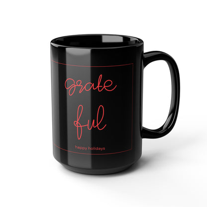 Grateful Black Mug, Cozy Coffee Cup for Holidays, Ideal Gift for Friends, Family, Office, Home Decor, Inspirational Drinkware