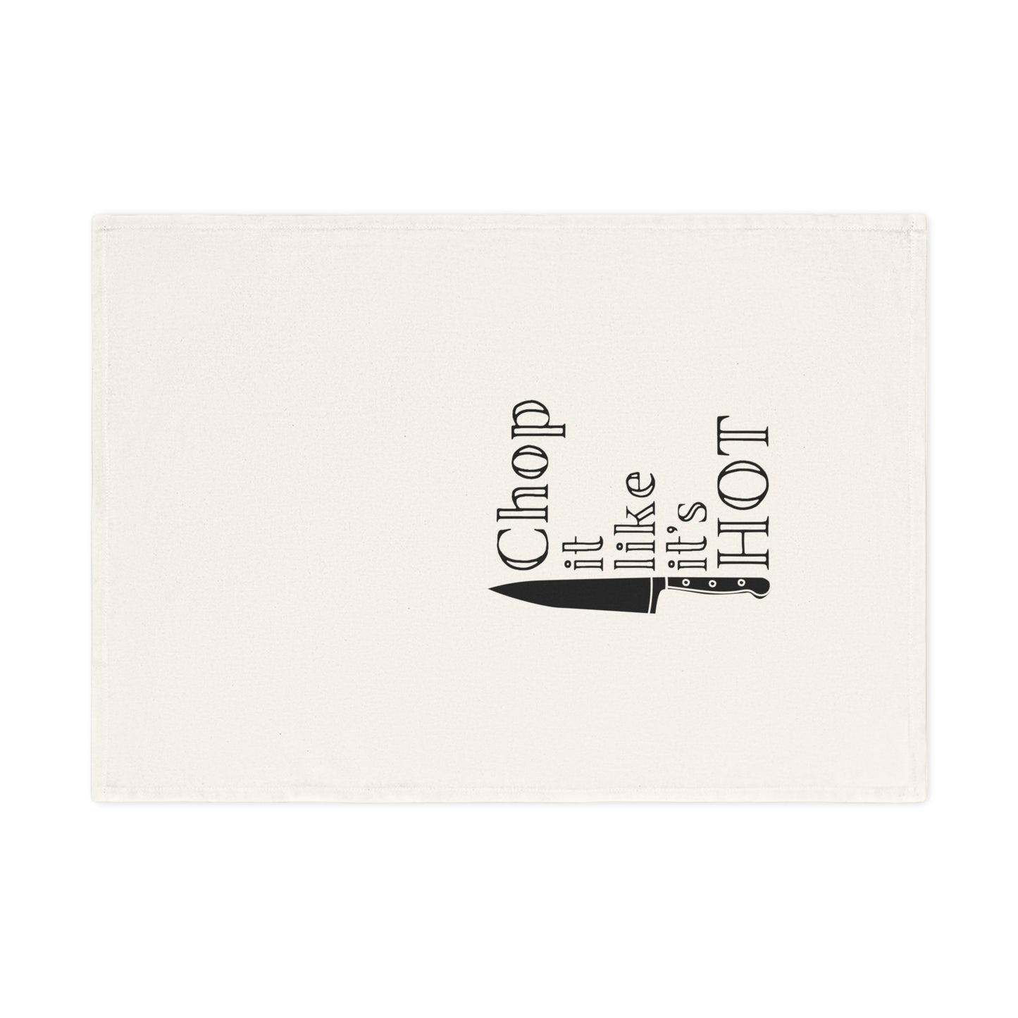 Chop It Like It's HOT - Cotton Tea Towel, Funny Kitchen Decor, Gift for Chefs, Home Cooking, Kitchen Essentials, Culinary Humor