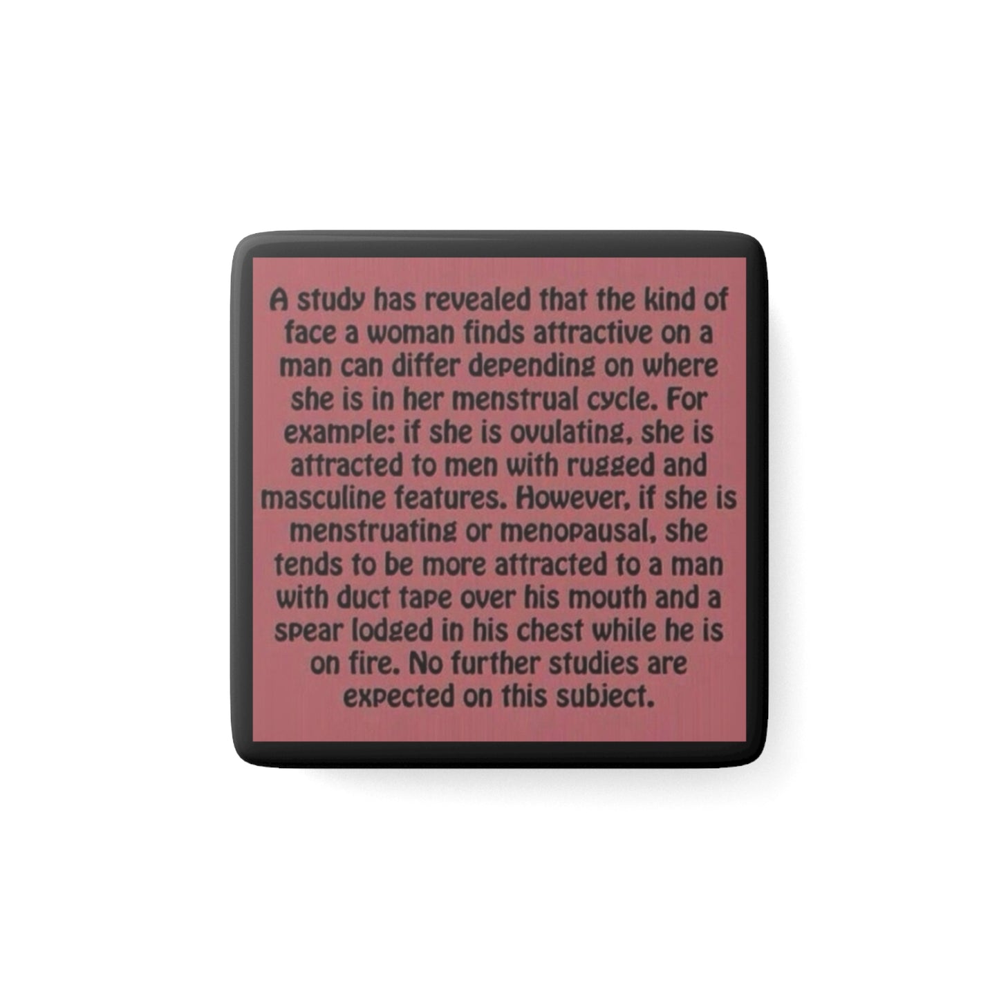 Menstrual Cycle Humor Magnet - Funny Porcelain Square Magnet, Gift for Women, Office Decor, Refrigerator Magnet, Humorous Gift