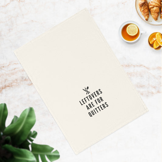 Leftovers are for Quitters - Humorous Cotton Tea Towel - Perfect Kitchen Gift , Quirky Kitchen Decor, Unique Gift for Cooks, Home Accessory