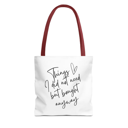 Things I Did Not Need Tote Bag, Cute Eco-Friendly Shopping Bag, Fun Gift for Friends, Everyday Use, Funny Saying