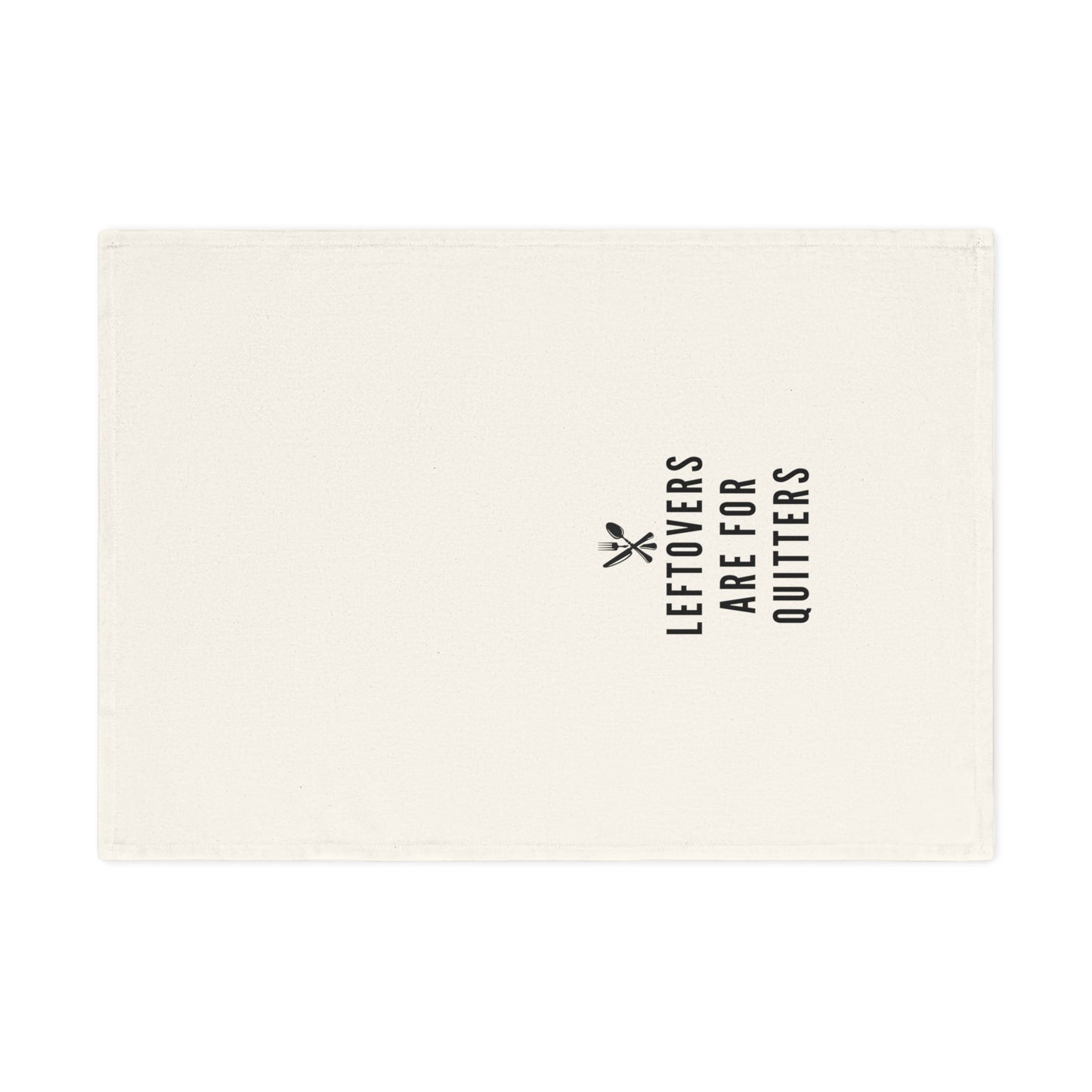 Leftovers are for Quitters - Humorous Cotton Tea Towel - Perfect Kitchen Gift , Quirky Kitchen Decor, Unique Gift for Cooks, Home Accessory