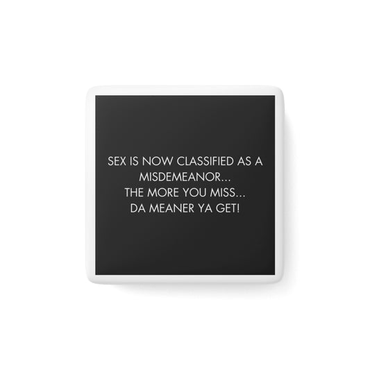 MISDEMEANOR Humorous Square Porcelain Magnet - Unique Gift, Funny Décor, Kitchen Magnet, Novelty Home Accessory, Quirky Gift for Friends
