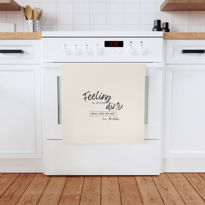 Feeling Dirty - Funny Cotton Tea Towel, Kitchen Humor, Perfect Gift for Housewarming, Birthdays, Weddings, Cooking Enthusiasts