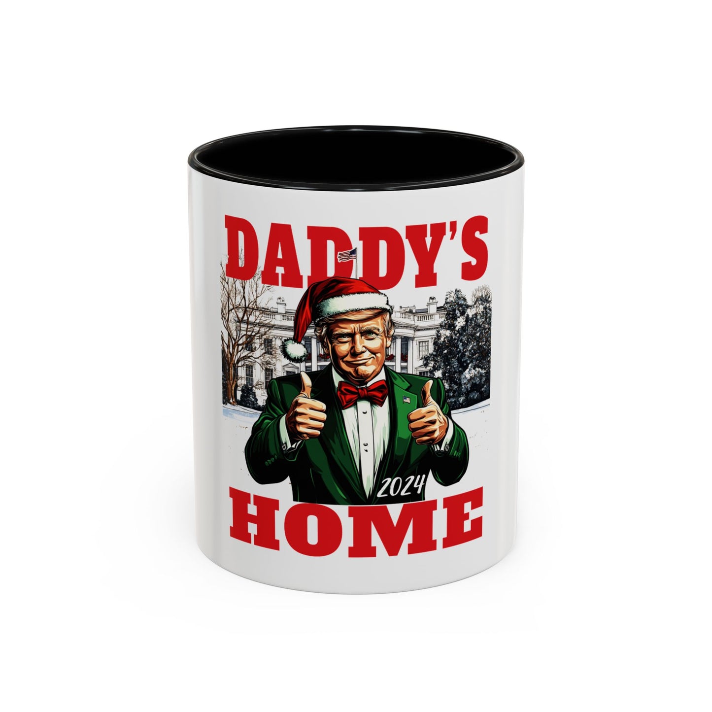 TRUMP - Daddy's Home - Funny Holiday Accent Coffee Mug - Daddy's Home 2024, Great Gift for Christmas, Humor Mug for Dad, Coffee Lovers