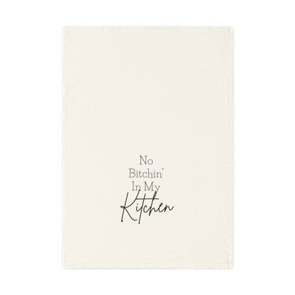 No Bitchin' In My Kitchen - Humorous Cotton Tea Towel, Funny Gift for Chefs, Kitchen Decor, Housewarming, Functional Art