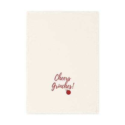 Cheers Grinches! - Festive Cotton Tea Towel, Perfect for Holiday Decor, Kitchen Gift, Christmas Party, Festive Table Setting, Seasonal