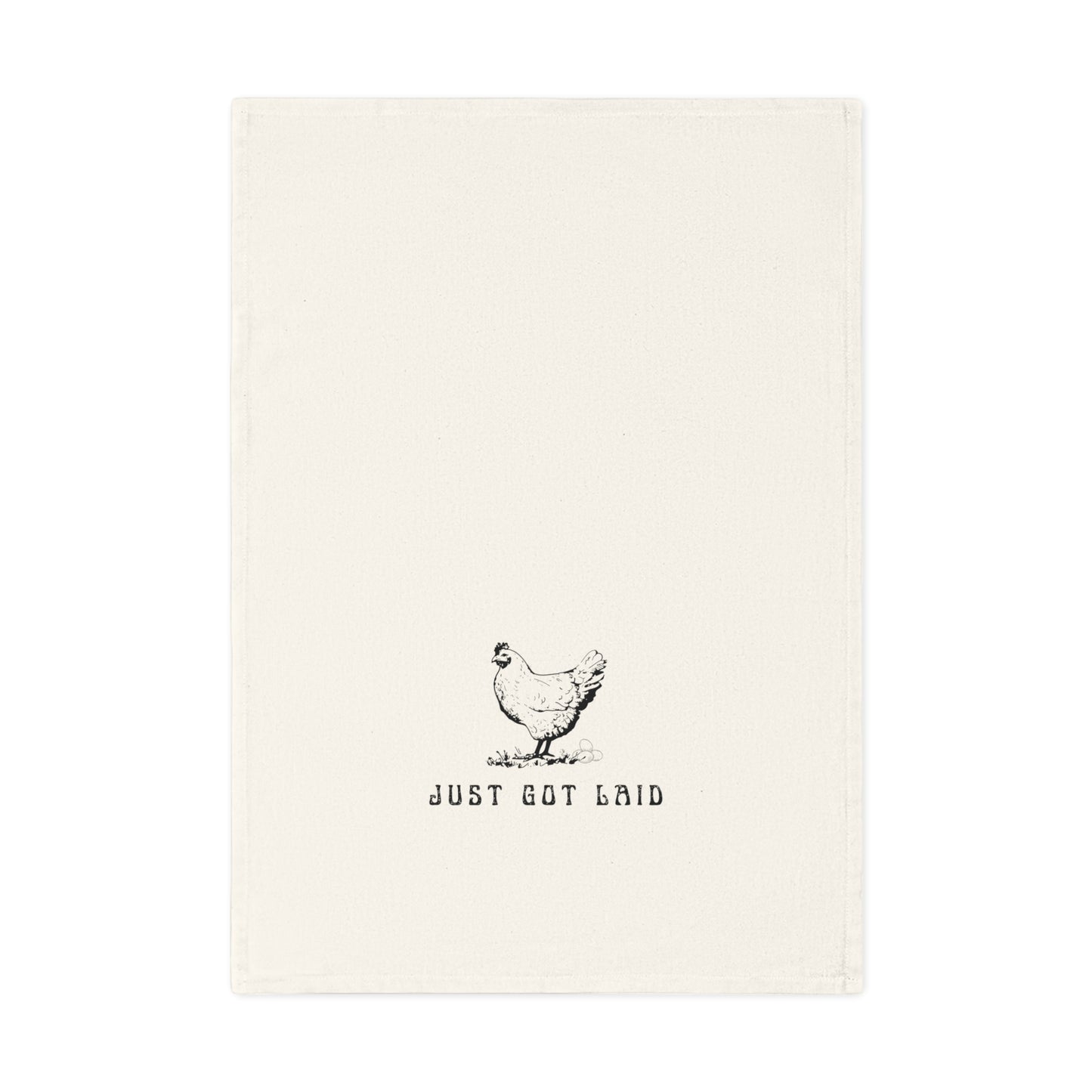 Just got Laid - Funny Cotton Tea Towel, Kitchen Decor, Gift for New Home, Chicken Lovers Gift, Farmhouse Style Towel