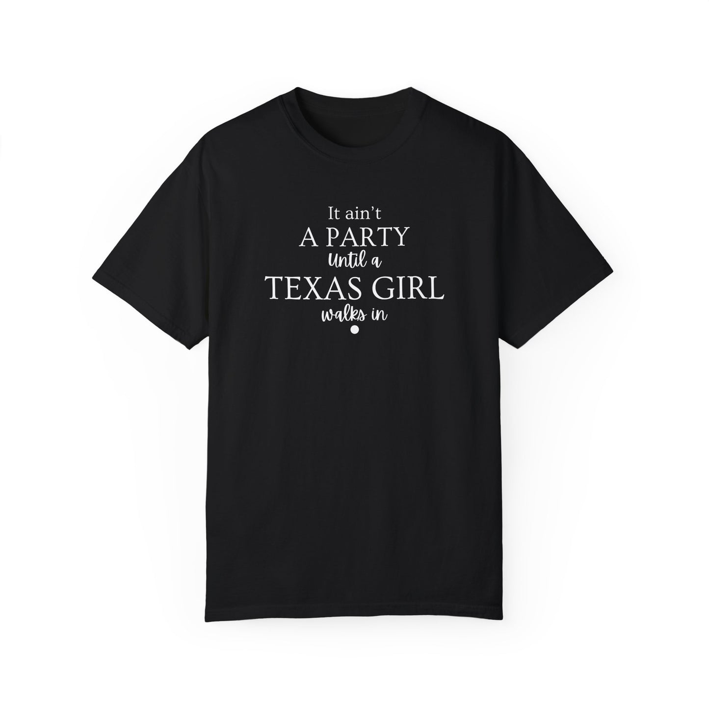 Texas Girl Party T-Shirt, Fun Birthday Gift, Unisex Apparel, Casual Summer Shirt, Southern Pride Tee, Texas Women Fashion