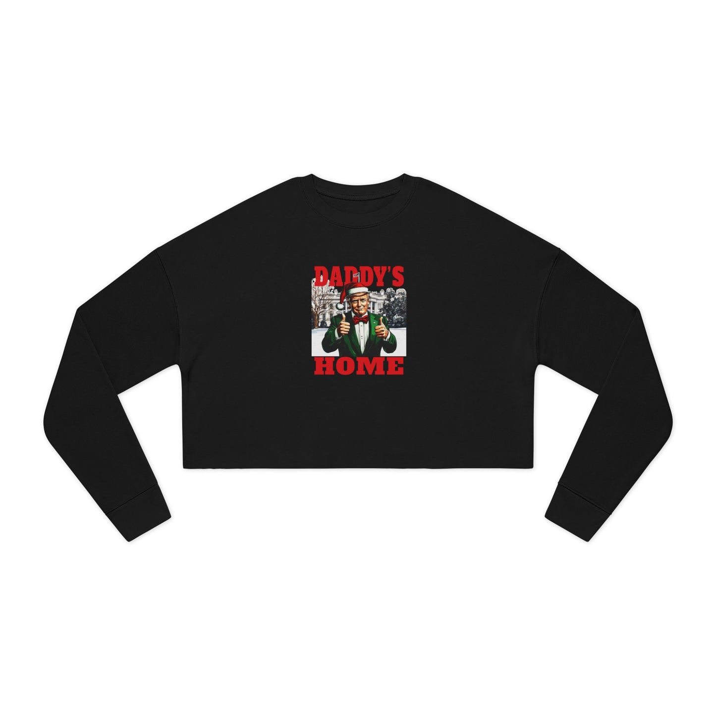 TRUMP - Funny Women's Cropped Sweatshirt - 'Daddy's Home' Graphic, Casual Style, Great Gift for Parents, Birthday, Holiday
